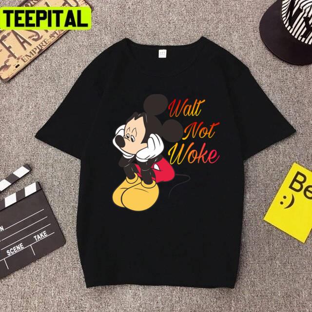 Walt Not Woke Mickey Mouse Design Unisex T-Shirt Walt Not Woke Mickey Mouse Design Unisex T-Shirt