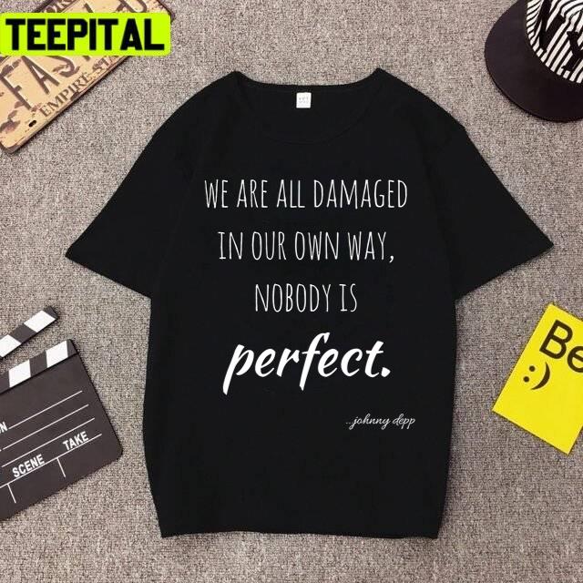 We Are All Damaged Johnny Depp Art Unisex T-Shirt We Are All Damaged Johnny Depp Art Unisex T-Shirt