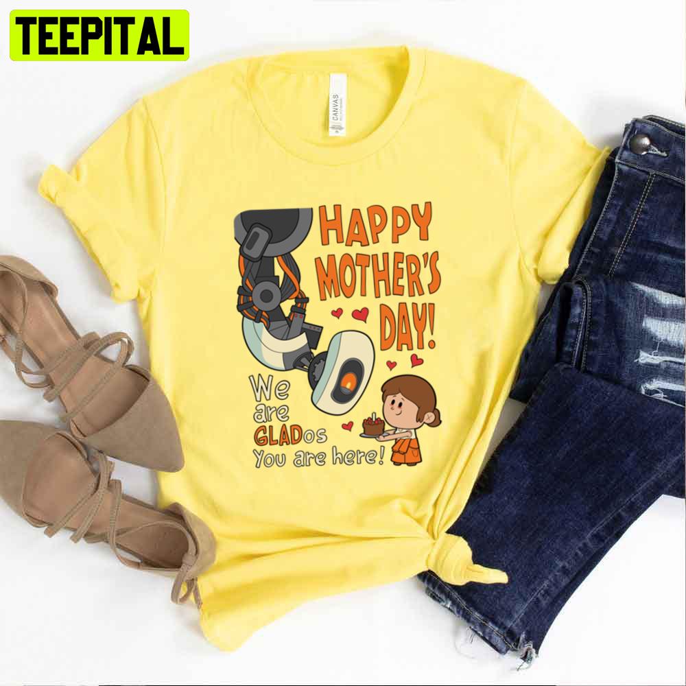 We Are Glad Os You Are Here Mother's Day Unisex T-Shirt We Are Glad Os You Are Here Mother's Day Unisex T-Shirt