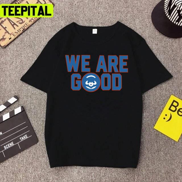 We Are Good Cubs Illustration Unisex T-Shirt We Are Good Cubs Illustration Unisex T-Shirt