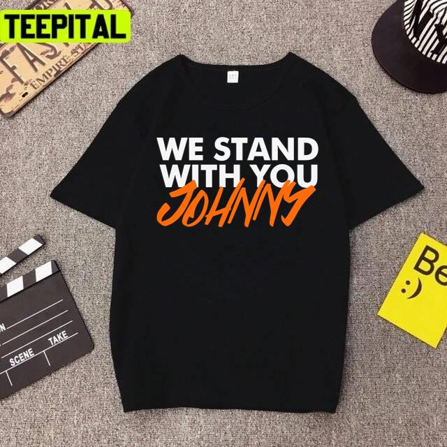 We Stand With You Justice For Johnny Depp Art Unisex T-Shirt We Stand With You Justice For Johnny Depp Art Unisex T-Shirt