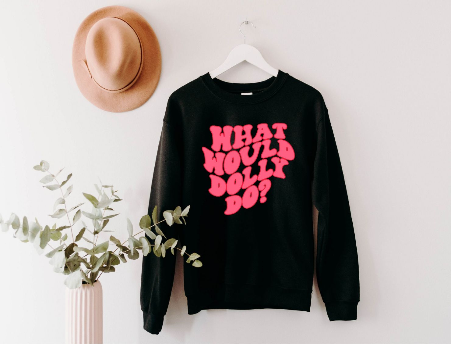 What Would Dolly Do Sweatshirt What Would Dolly Do Sweatshirt
