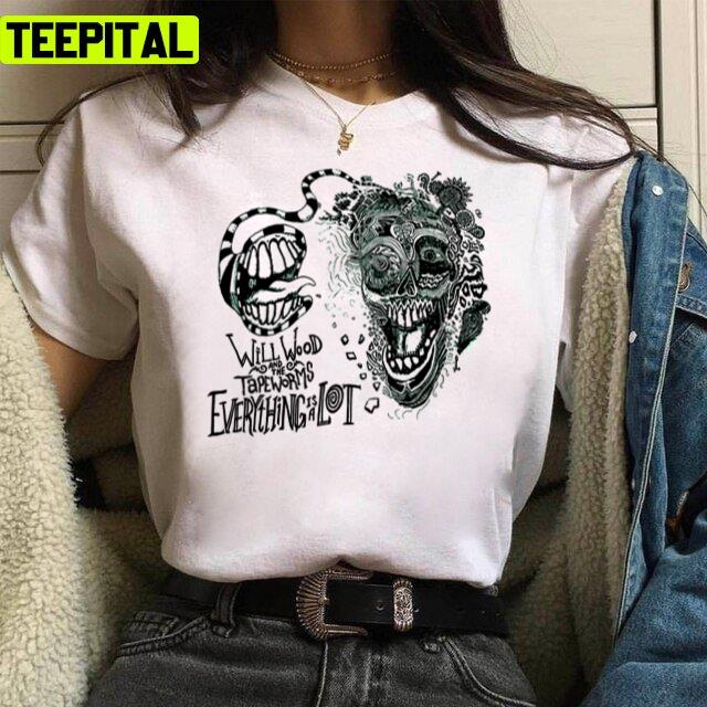 Will Wood And The Tapeworms Everything Is A Lot Unisex T-Shirt Will Wood And The Tapeworms Everything Is A Lot Unisex T-Shirt