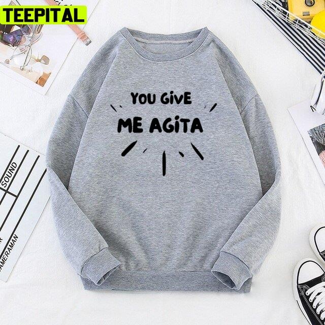 You Give Me Agita Humor Quote Italian Unisex T-Shirt You Give Me Agita Humor Quote Italian Unisex T-Shirt