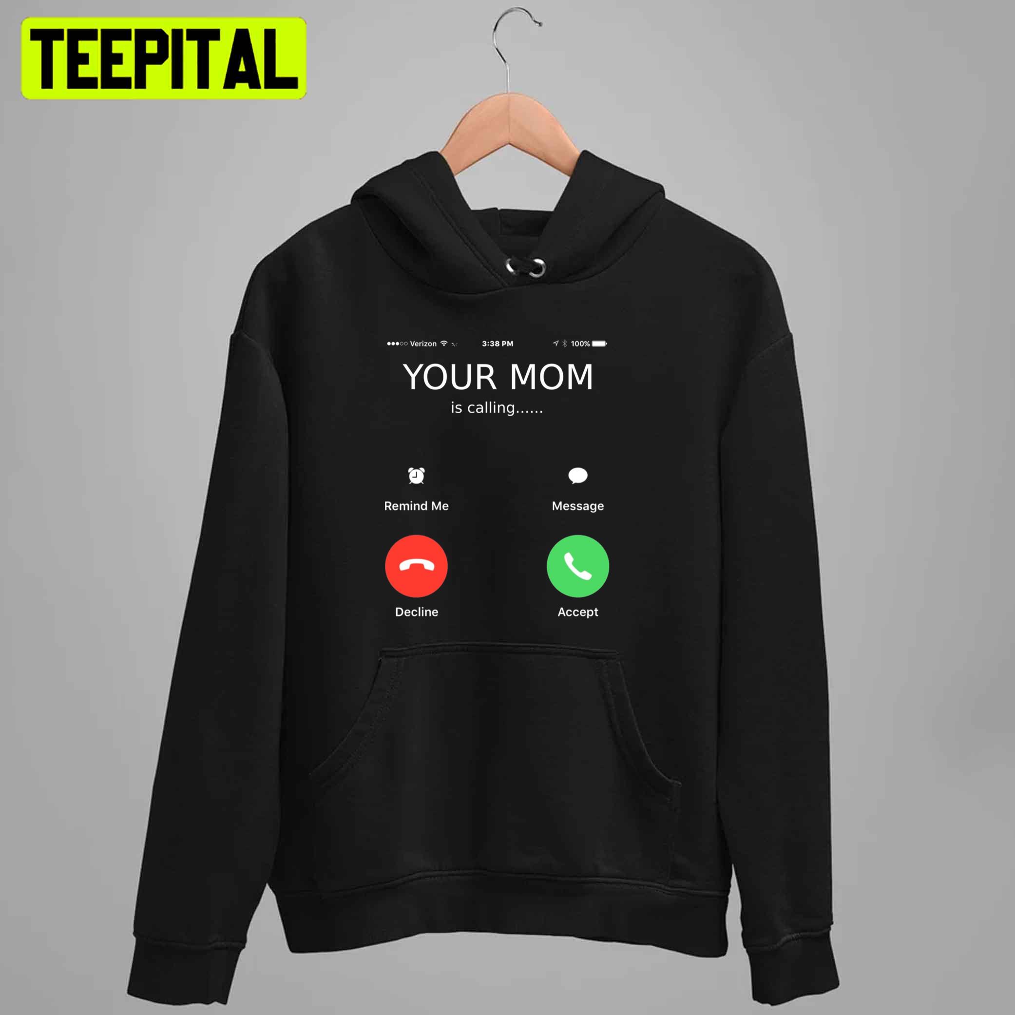 Your Mom Is Calling Mother's Day Unisex T-Shirt Your Mom Is Calling Mother's Day Unisex T-Shirt