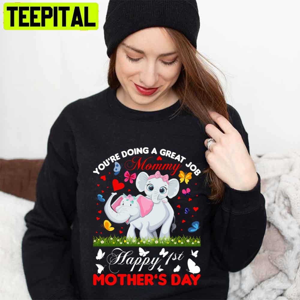 You're Doing A Great Job Mommy Mother's Day Unisex T-Shirt You're Doing A Great Job Mommy Mother's Day Unisex T-Shirt