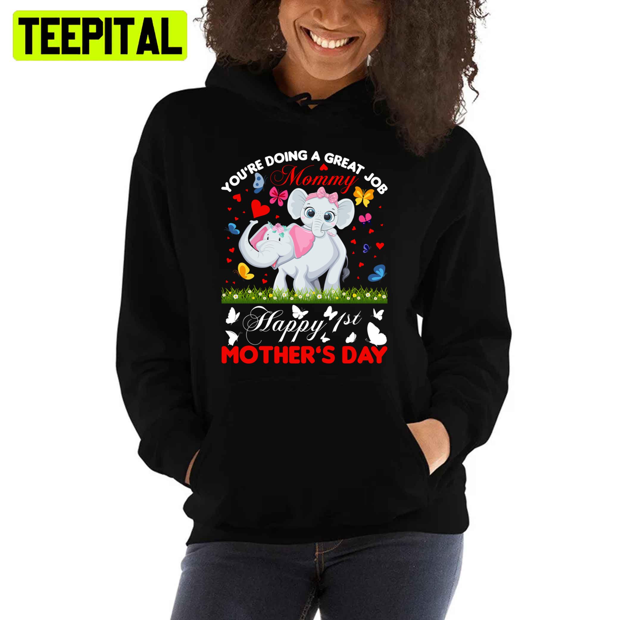 You're Doing A Great Job Mommy Mother's Day Unisex T-Shirt You're Doing A Great Job Mommy Mother's Day Unisex T-Shirt