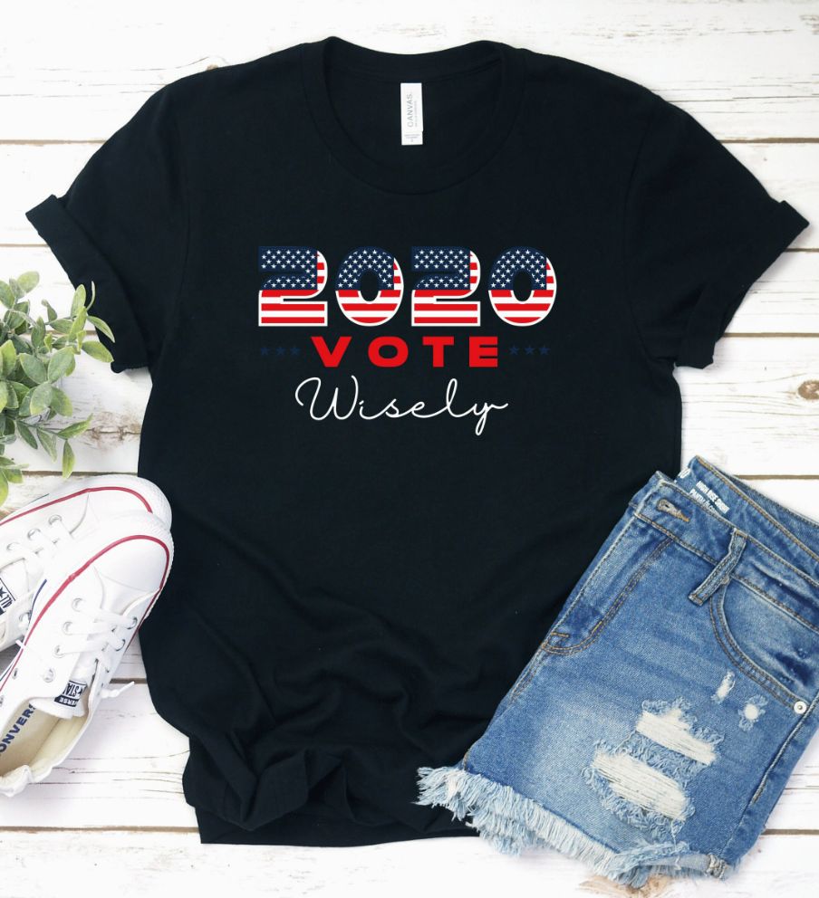 2020 Vote Wisely Shirt 2020 Vote Wisely Shirt