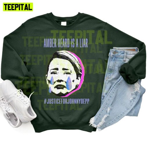 Amber Heard Is A Liar Justice For Johnny Depp Fuck Amber Heard Unisex T-Shirt