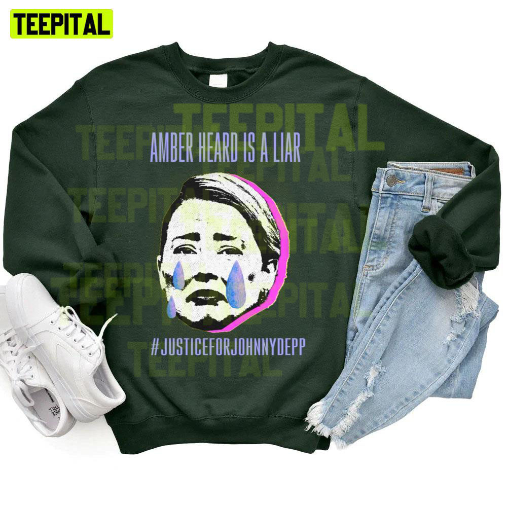 Amber Heard Is A Liar Justice For Johnny Depp Fuck Amber Heard Unisex T-Shirt Amber Heard Is A Liar Justice For Johnny Depp Fuck Amber Heard Unisex T-Shirt