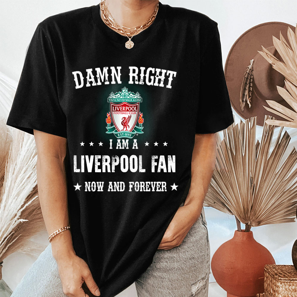 Damn Right I Am A Liverpool Fan Now And Forever FA Cup 2022 Unisex T-Shirt Damn Right I Am A Liverpool Fan Now And Forever FA Cup 2022 Unisex T-Shirt