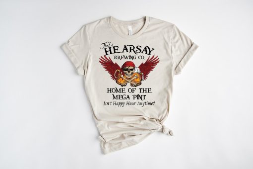 That Hearsay Brewing Co Home Of The Mega Pint Isn’t Happy Hour Anytime Justice For Johnny Depp Unisex T-Shirt