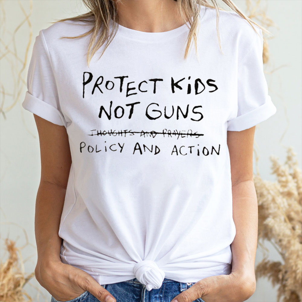 Protect Kids Not Guns Policy And Action Unisex T-Shirt Protect Kids Not Guns Policy And Action Unisex T-Shirt