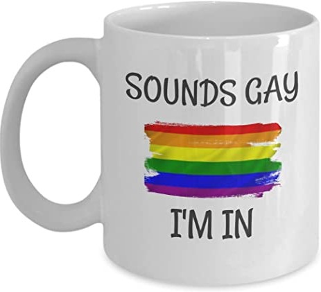 Sounds Gay I'm In Mug Sounds Gay I'm In Mug