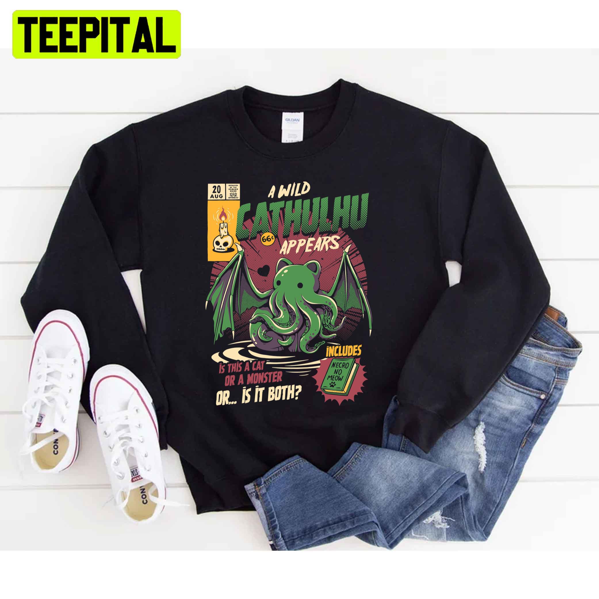 A Wild Cathulhu Appears Is This A Cat Or A Monster Or Is It Both Unisex T-Shirt A Wild Cathulhu Appears Is This A Cat Or A Monster Or Is It Both Unisex T-Shirt