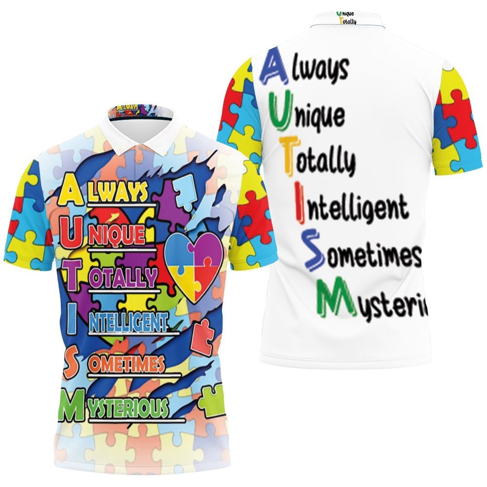 Always Unique Totally Intelligent Sometimes Mysterious Puzzle Heart Autism Support Polo Shirt All Over Print Shirt 3d T-shirt Always Unique Totally Intelligent Sometimes Mysterious Puzzle Heart Autism Support Polo Shirt All Over Print Shirt 3d T-shirt