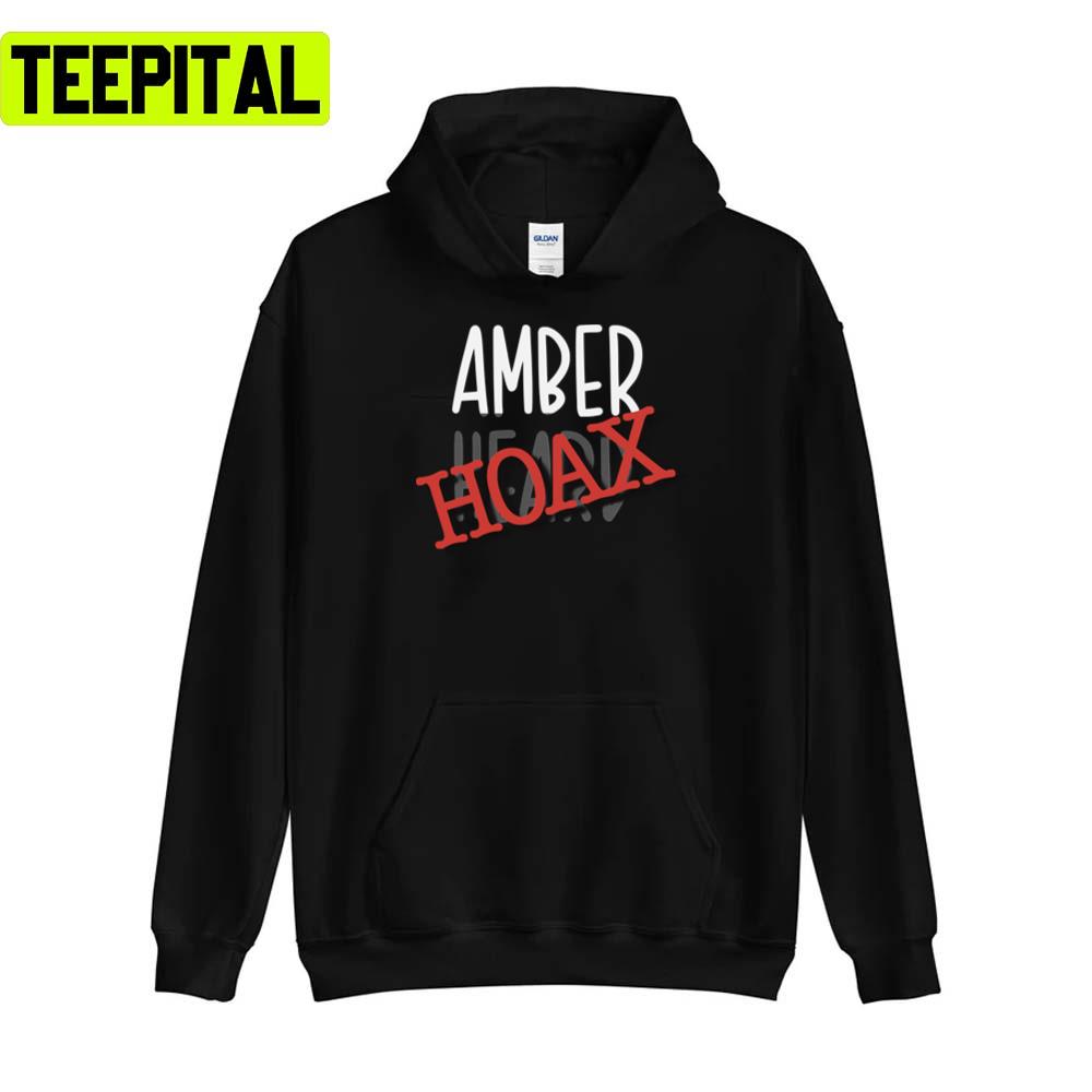 Amber Heard Hoax Funny Meme Phone Case Unisex T-Shirt Amber Heard Hoax Funny Meme Phone Case Unisex T-Shirt
