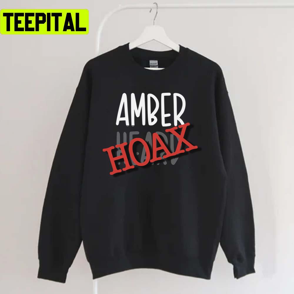 Amber Heard Hoax Funny Meme Phone Case Unisex T-Shirt Amber Heard Hoax Funny Meme Phone Case Unisex T-Shirt