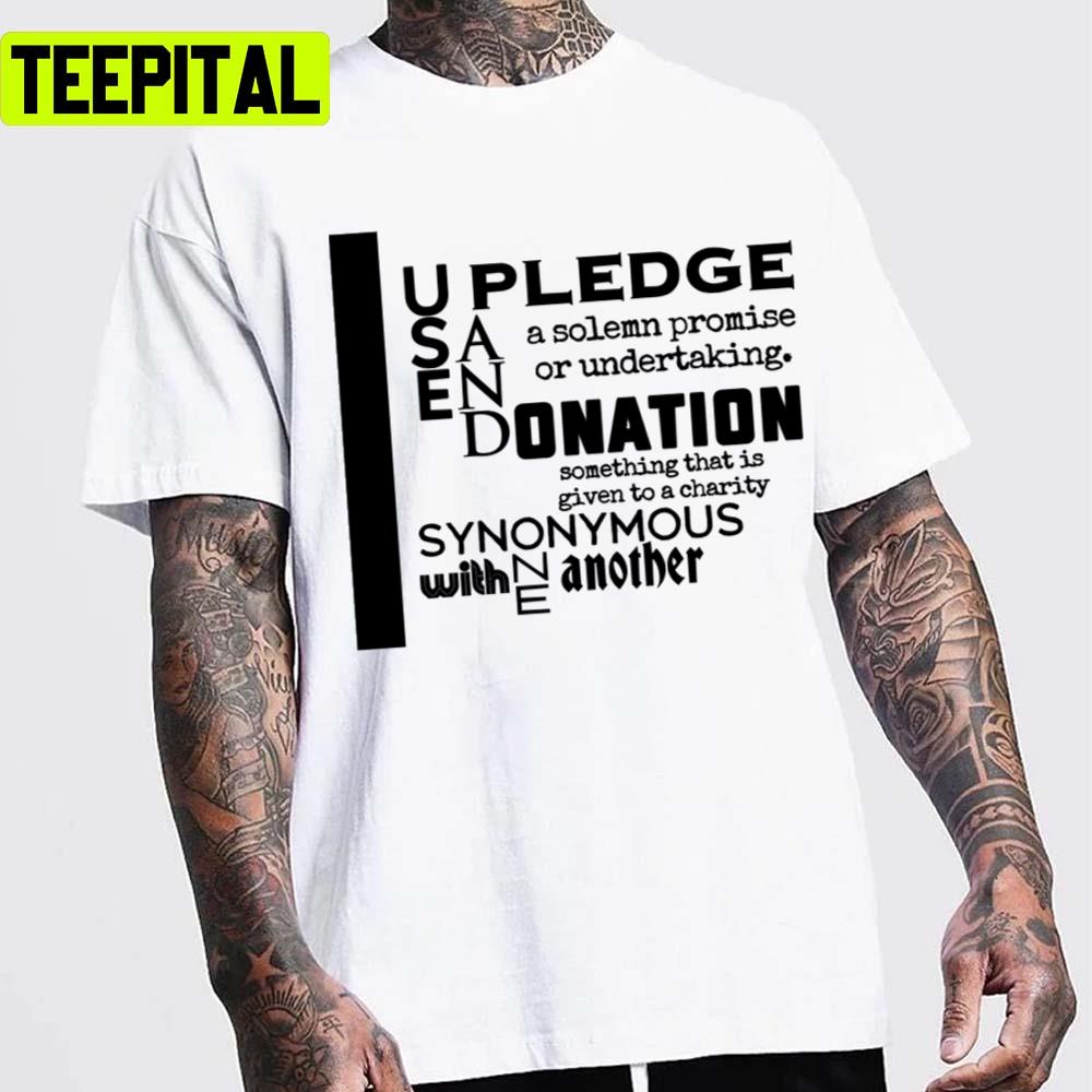 Amber Heard I Use Pledge & Donation Synonymous With One Another Unisex T-Shirt Amber Heard I Use Pledge & Donation Synonymous With One Another Unisex T-Shirt