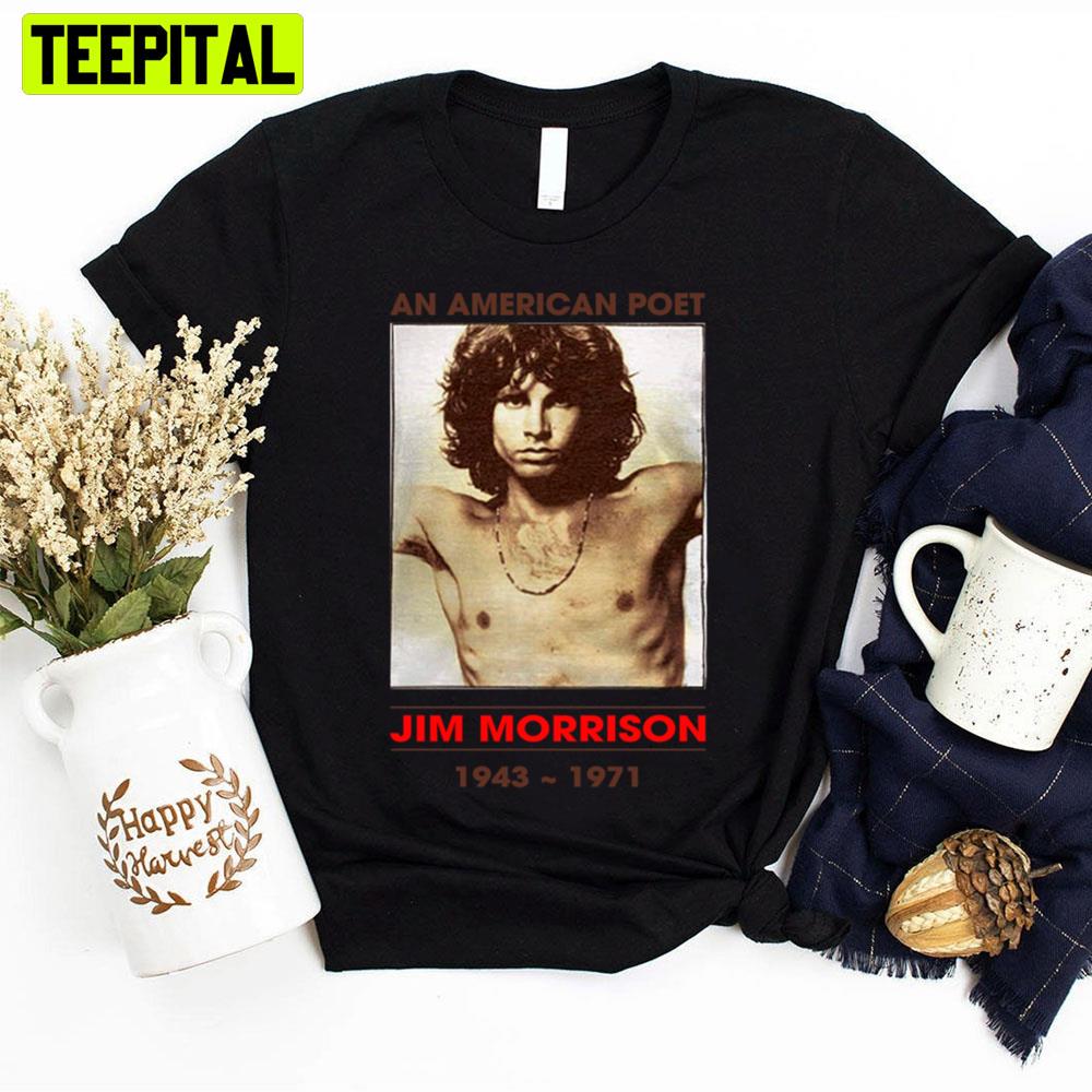 An American Poet Jim Morrison Unisex T-Shirt An American Poet Jim Morrison Unisex T-Shirt