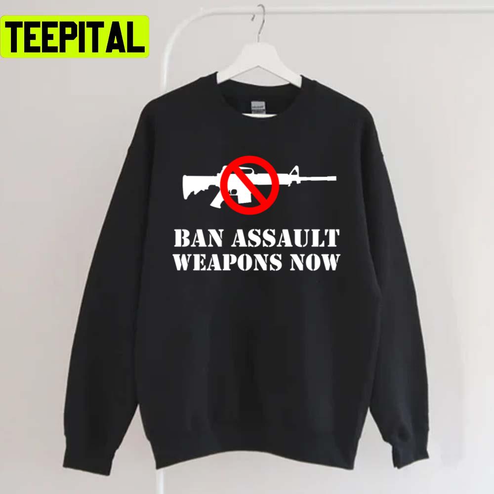 Ban Assault Weapons Now Mass Shooting Unisex T-Shirt Ban Assault Weapons Now Mass Shooting Unisex T-Shirt