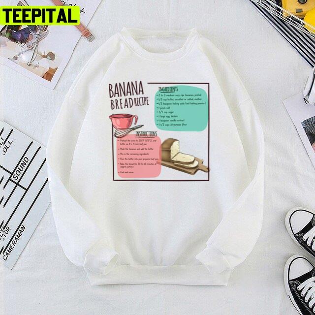 Banana Bread Recipe And Ingredient Food Unisex T-Shirt Banana Bread Recipe And Ingredient Food Unisex T-Shirt