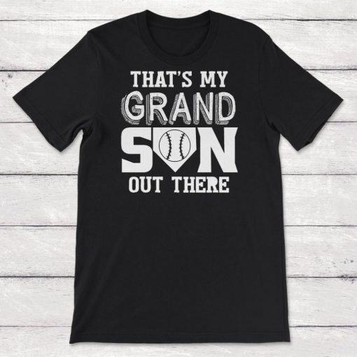 Baseball Gift Thats My Grand Son Out There Baseball Grandmom Unisex T-Shirt