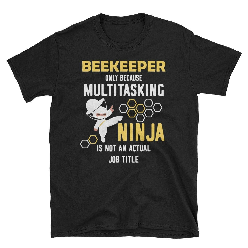 Beekeeper Multitasking Ninja Tee Unisex T-Shirt Beekeeper Multitasking Ninja Tee Unisex T-Shirt
