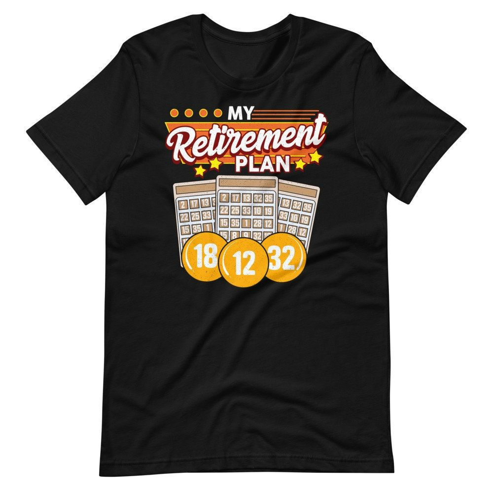 Bingo My Retirement Unisex T-Shirt Bingo My Retirement Unisex T-Shirt