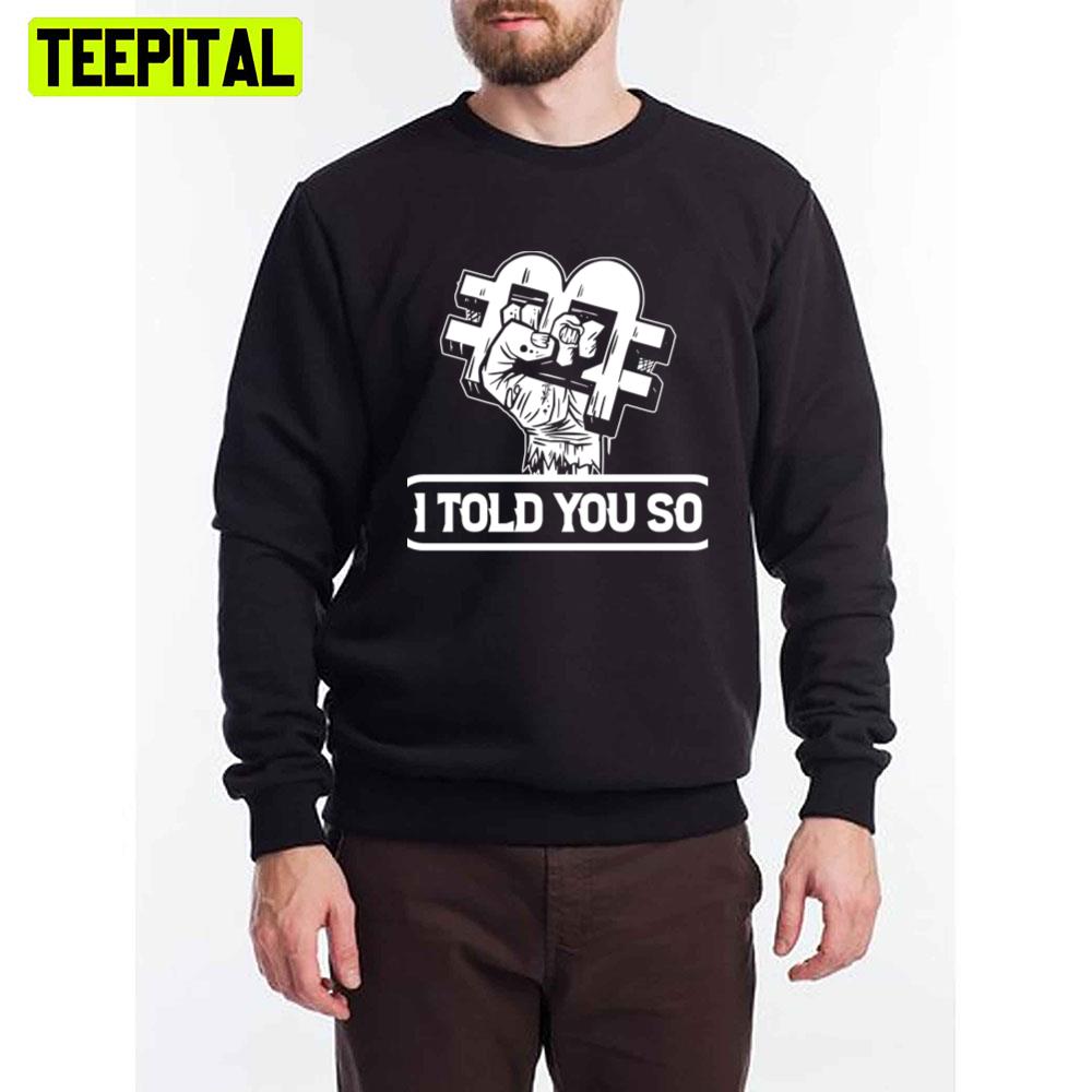 Bitcoin I Told You So For Currency Owners Unisex T-Shirt Bitcoin I Told You So For Currency Owners Unisex T-Shirt