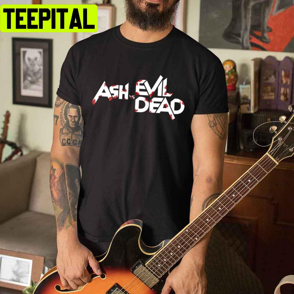 Blood Ash Vs Evil Dead Unisex T-Shirt Blood Ash Vs Evil Dead Unisex T-Shirt