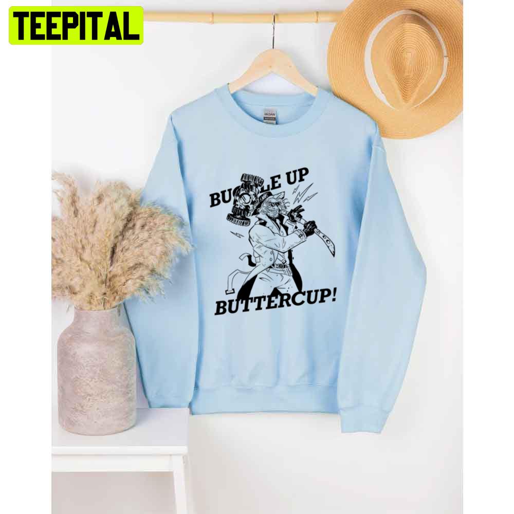 Buckle Up Buttercup Unisex T-Shirt Buckle Up Buttercup Unisex T-Shirt