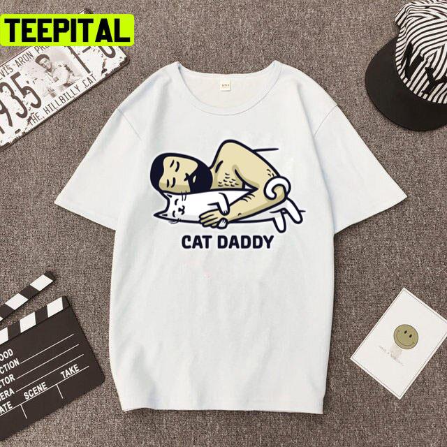 Cat Daddy Be My Cat Mat Bae Unisex T-Shirt Cat Daddy Be My Cat Mat Bae Unisex T-Shirt