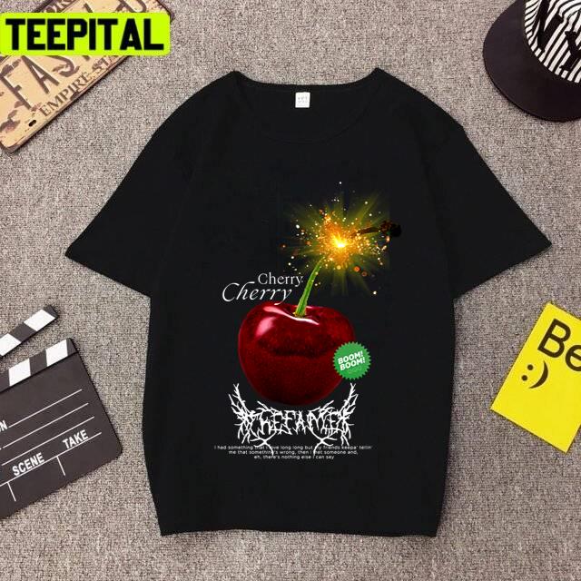 Cherry Cherry Boom Boom Trendy Design Unisex T-Shirt Cherry Cherry Boom Boom Trendy Design Unisex T-Shirt