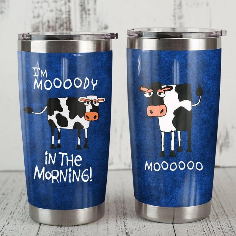 Cow Im Moooody In The Morning Gift For Lover Day Travel Tumbler Cow Im Moooody In The Morning Gift For Lover Day Travel Tumbler