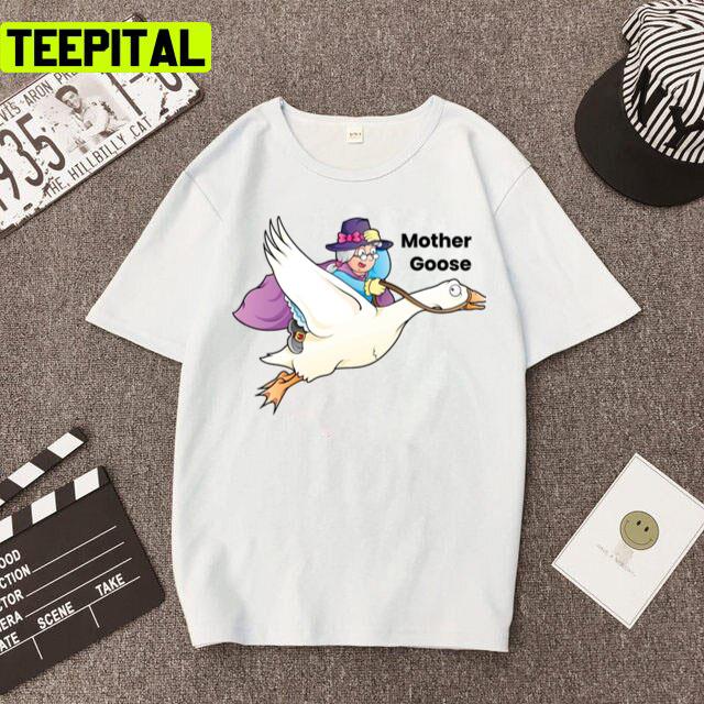 Cute Design Mother Goose For Mothers Day Design Unisex T-Shirt Cute Design Mother Goose For Mothers Day Design Unisex T-Shirt