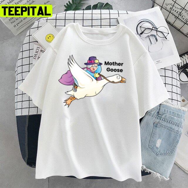 Cute Design Mother Goose For Mothers Day Design Unisex T-Shirt Cute Design Mother Goose For Mothers Day Design Unisex T-Shirt