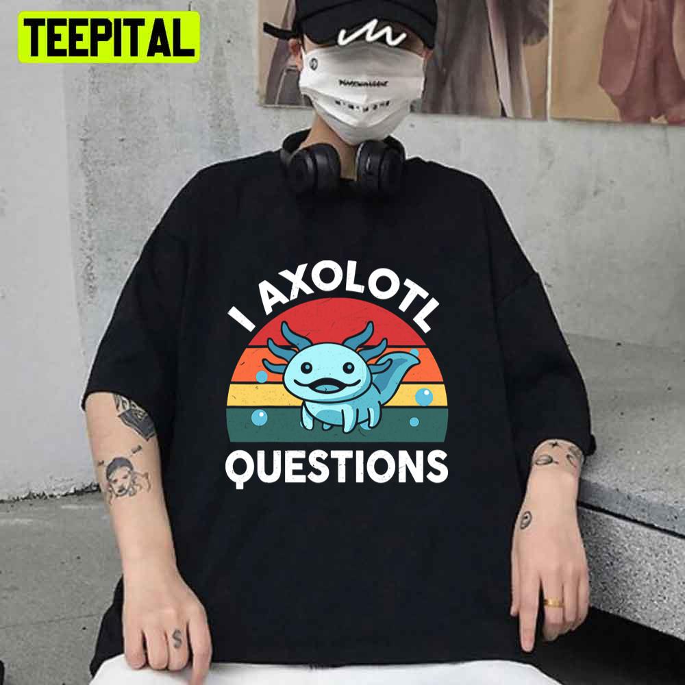 Cute Vintage Axolotl Questions Unisex T-Shirt Cute Vintage Axolotl Questions Unisex T-Shirt