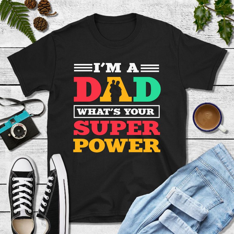 Dad Superpower T-Shirt Dad Superpower T-Shirt