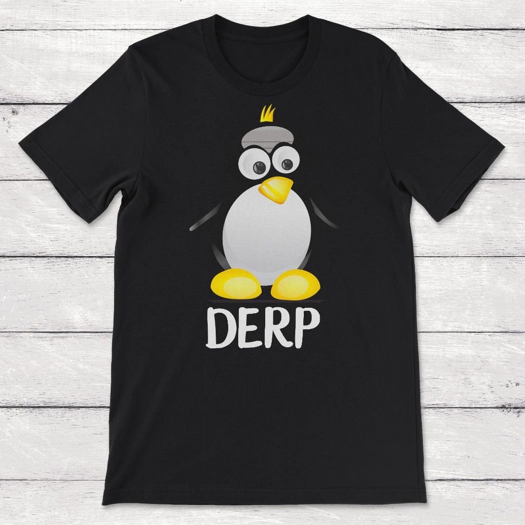 Derp Penguin Unisex T-Shirt Derp Penguin Unisex T-Shirt
