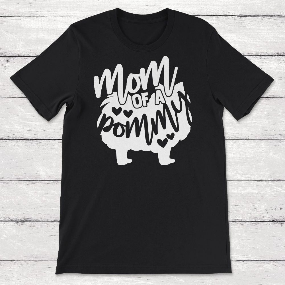 Dog Lover Gift Mom Of A Pommy Pomeranaian Dog Breed Unisex T-Shirt Dog Lover Gift Mom Of A Pommy Pomeranaian Dog Breed Unisex T-Shirt