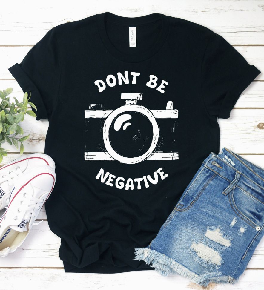 Dont Be Negative Shirt Dont Be Negative Shirt