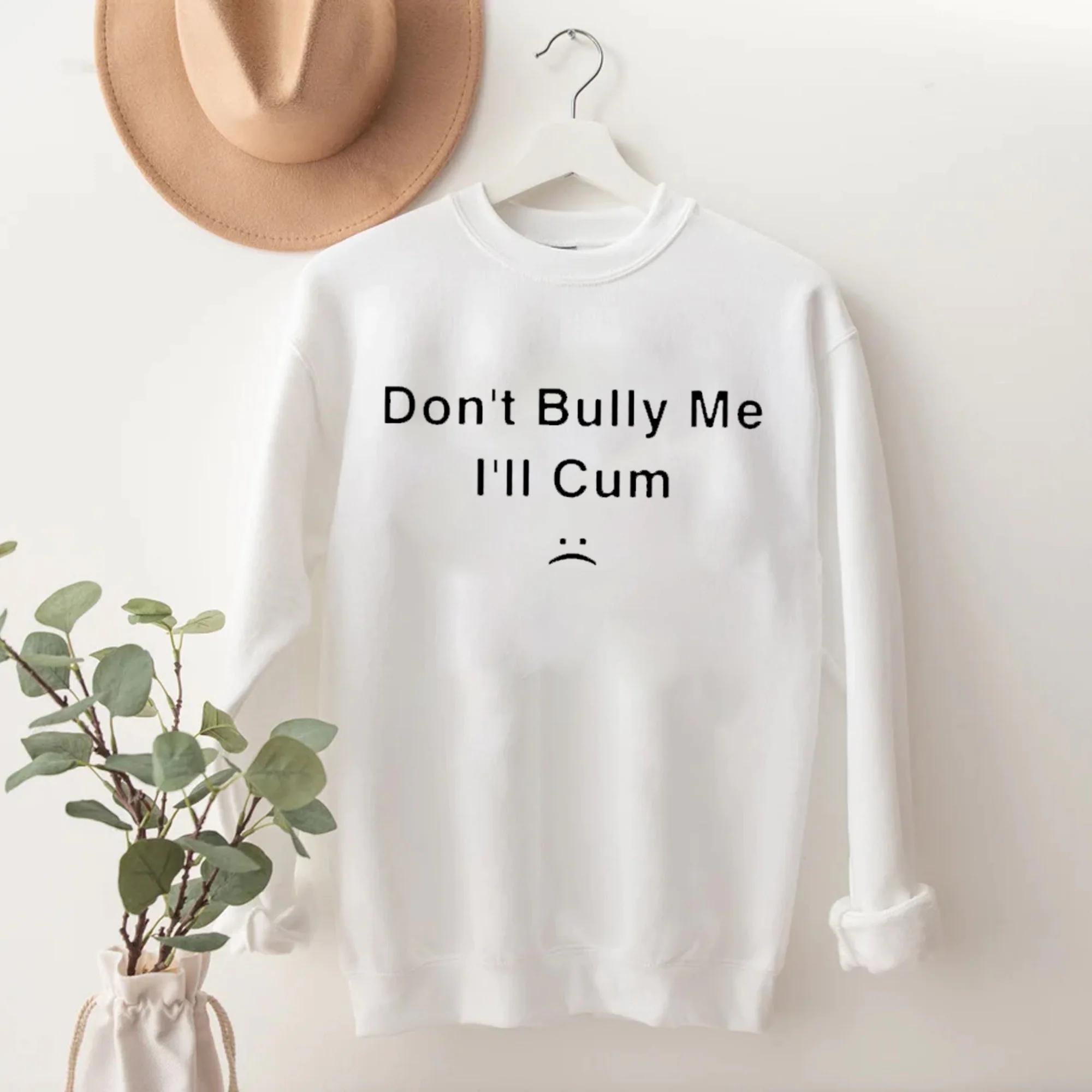Don’t Bully Me I’ll Cum Unisex T-Shirt Don’t Bully Me I’ll Cum Unisex T-Shirt