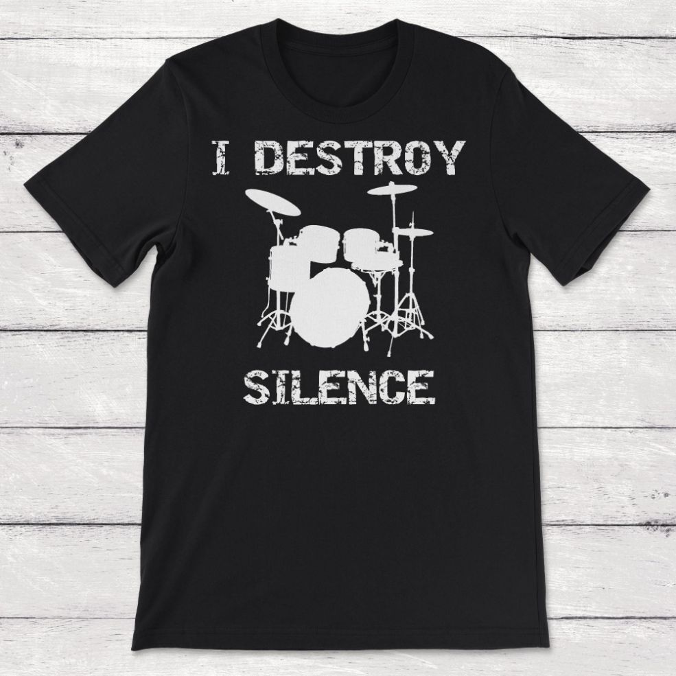 Drummer I Destroy Silence Drumming Unisex T-Shirt Drummer I Destroy Silence Drumming Unisex T-Shirt