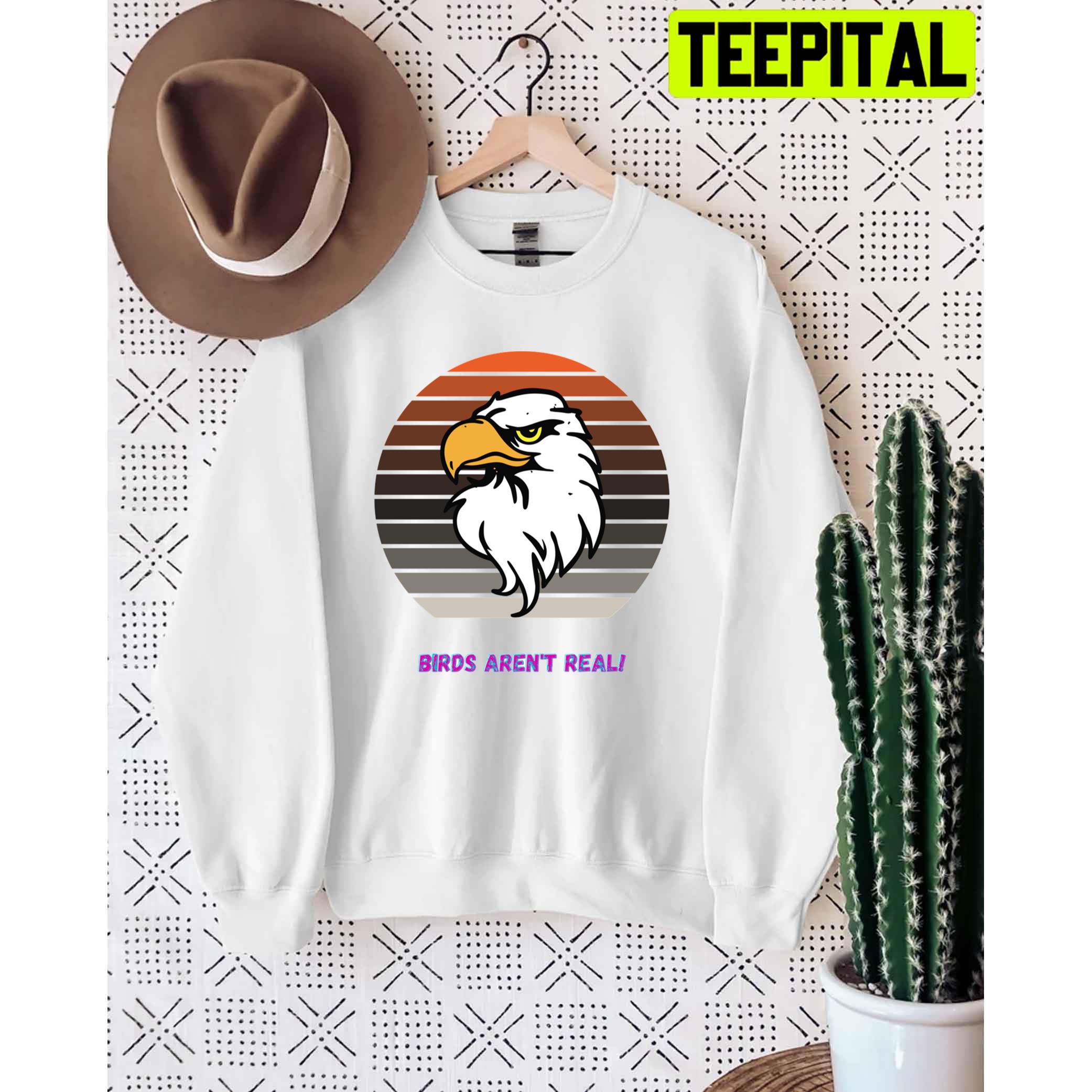 Eagle Birds Aren't Real Unisex T-Shirt Eagle Birds Aren't Real Unisex T-Shirt