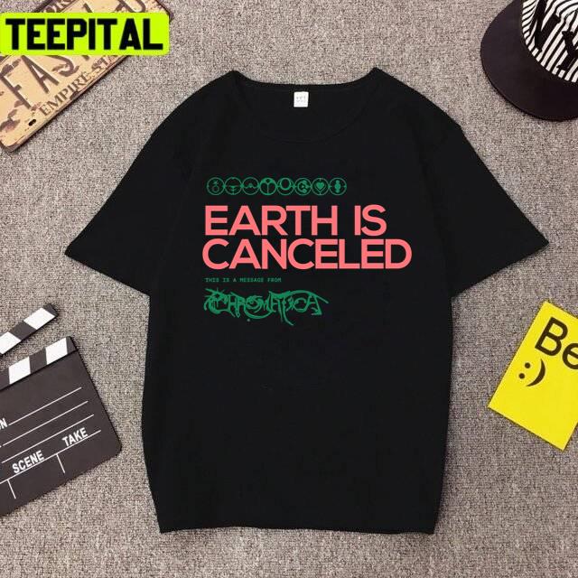 Earth Is Canceled Gaga Chromatica Greenpink Unisex T-Shirt Earth Is Canceled Gaga Chromatica Greenpink Unisex T-Shirt