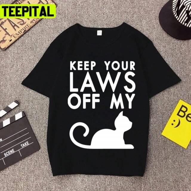 Feminist 2022 Rights Keep Your Laws Off My Pussy Design Unisex T-Shirt Feminist 2022 Rights Keep Your Laws Off My Pussy Design Unisex T-Shirt