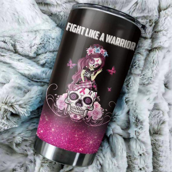 Fight Like A Warrior Sugar Skull Girl Gift For Lover Day Travel Tumbler Fight Like A Warrior Sugar Skull Girl Gift For Lover Day Travel Tumbler