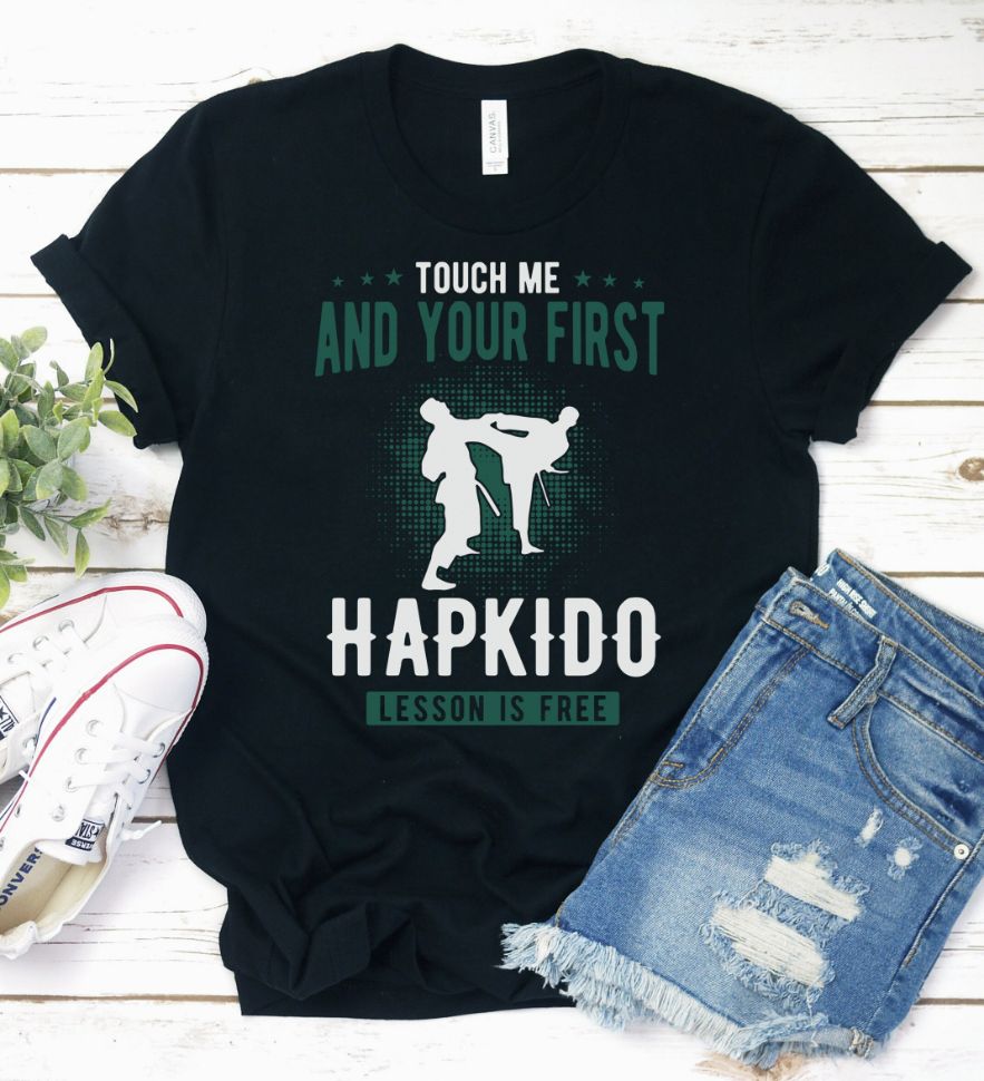First Hapkido Lesson Shirt First Hapkido Lesson Shirt