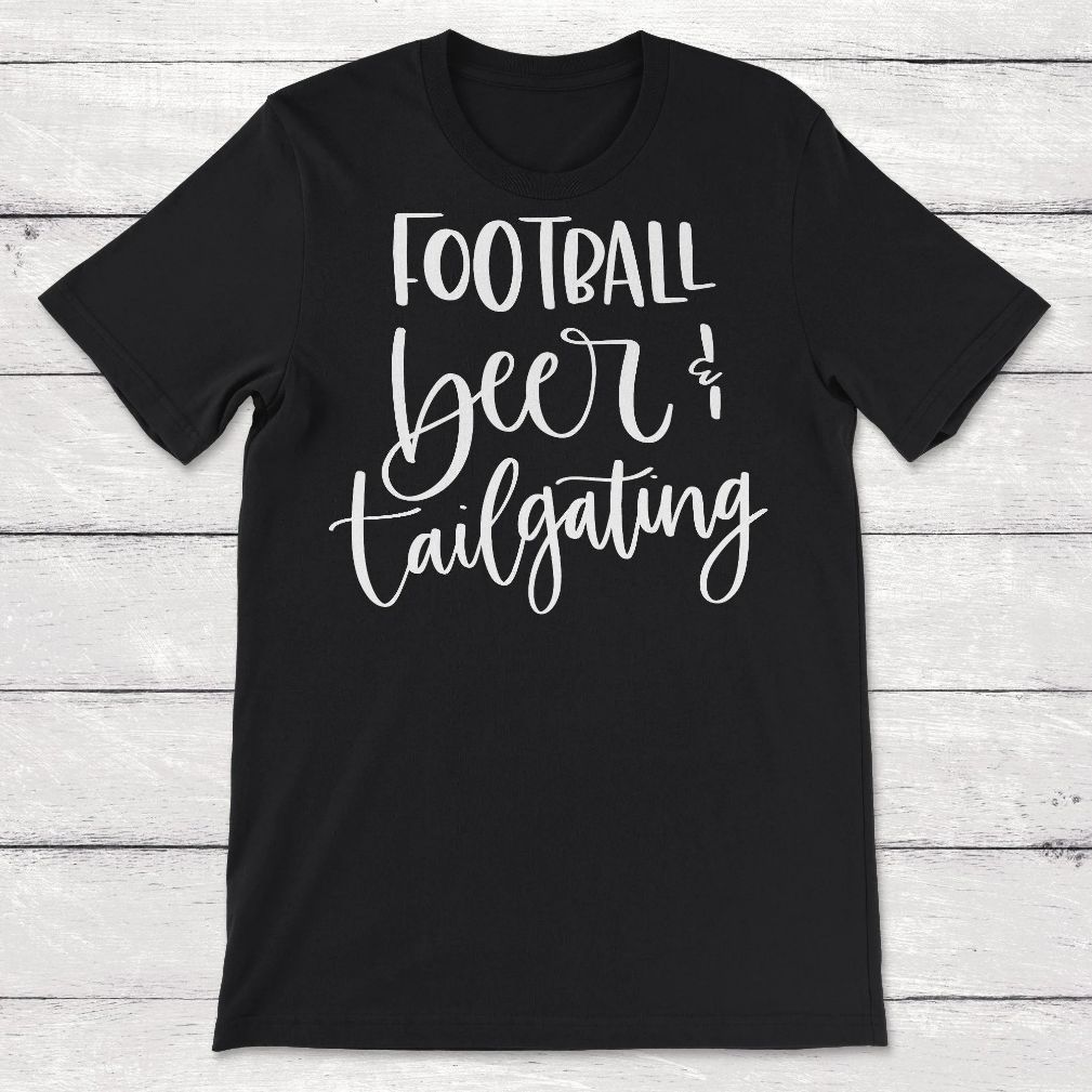 Football Beer And Tailgating Unisex T-Shirt Football Beer And Tailgating Unisex T-Shirt